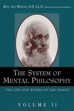 The System of Mental Philosophy. - Mahan, Asa