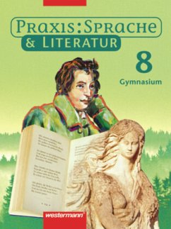 Praxis Sprache & Literatur - Sprach- und Lesebuch für Gymnasien / Praxis: Sprache & Literatur, Ausgabe Hamburg, Niedersachsen, Rheinland-Pfalz und Nordrhein-Westfalen - Herzog, Harald;Nussbaum, Regina;Sassen, Ursula;Menzel, Wolfgang