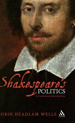 Shakespeare's Politics - Wells, Robin Headlam