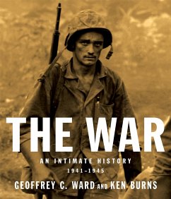 The War: An Intimate History, 1941-1945 - Ward, Geoffrey C.; Burns, Kenneth