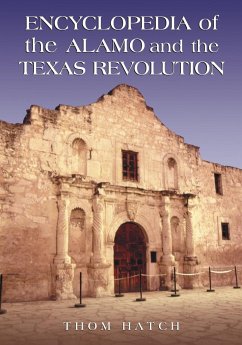Encyclopedia of the Alamo and the Texas Revolution - Hatch, Thom