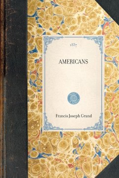 Americans - Grund, Francis Joseph