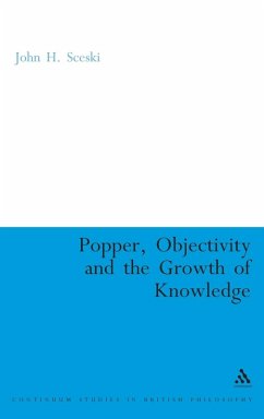 Popper, Objectivity and the Growth of Knowledge - Sceski, John H.