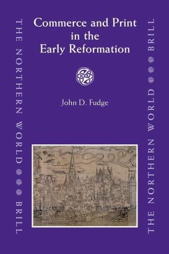 Commerce and Print in the Early Reformation - Fudge, John