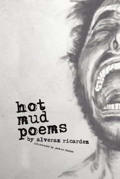 Hot Mud Poems - Ricardez, Alveraz