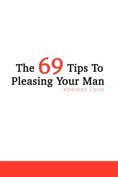 The 69 Tips To Pleasing Your Man - Love, Adriese