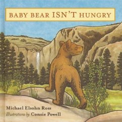 Baby Bear Isn't Hungry - Ross, Michael Elsohn