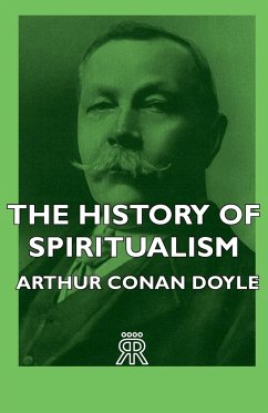 The History of Spiritualism - Doyle, Arthur Conan