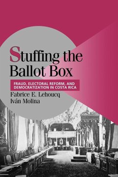 Stuffing the Ballot Box - Lehoucq, Fabrice E.; Molina, Ivan; Fabrice E., Lehoucq