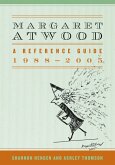 Margaret Atwood: A Reference Guide, 1988-2005