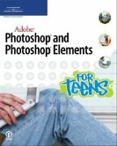 Adobe Photoshop and Photoshop Elements for Teens