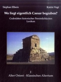 Wo liegt eigentlich Caesar begraben? - Elbern, Stephan;Vogt, Katrin