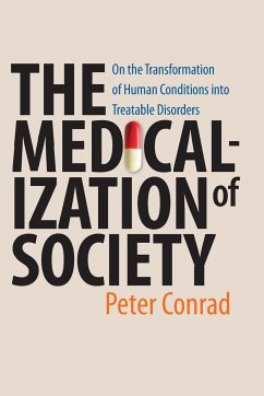 Medicalization of Society - Conrad, Peter (Harry Coplan Professor of Social Sciences, Brandeis U