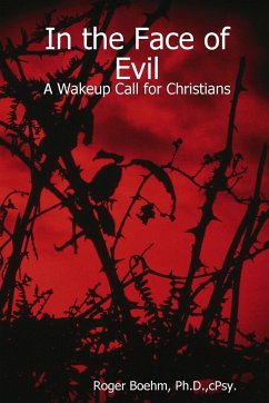 In the Face of Evil - A Wakeup Call for Christians - Boehm, Roger