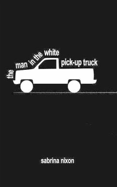 The Man In The White Pick-up Truck - Nixon, Sabrina