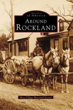 Around Rockland - Shore Village Historical Society