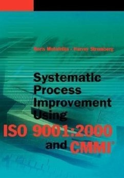 Systematic Process Improvement Using ISO 9001: 2000 and CMMI - Mutafelija, Boris