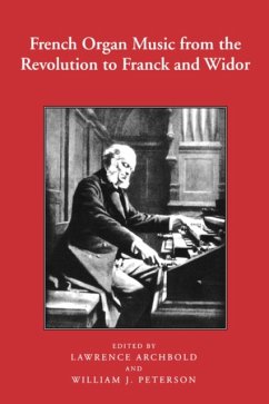 French Organ Music from the Revolution to Franck and Widor - Archbold, Lawrence / Peterson, William (eds.)