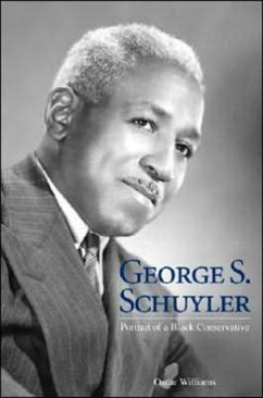 George S. Schuyler: Portrait of a Black Conservative - Williams, Oscar