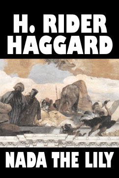 Nada the Lily by H. Rider Haggard, Fiction, Fantasy, Literary, Historical, Fairy Tales, Folk Tales, Legends & Mythology - Haggard, H. Rider