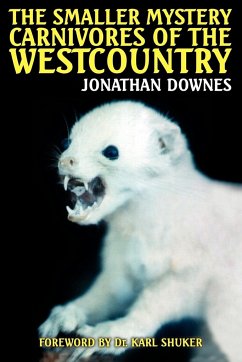 The Smaller Mystery Carnivores of the Westcountry - Downes, Jonathan