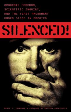 Silenced! Academic Freedom, Scientific Inquiry, and the First Amendment under Siege in America - Morgan, Matthew