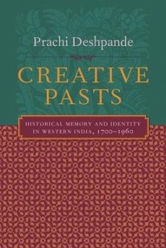 Creative Pasts - Deshpande, Prachi