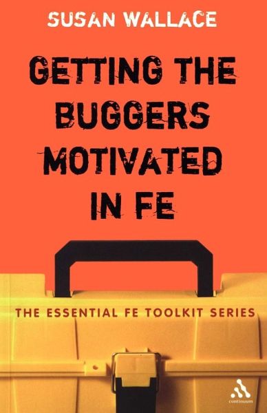Getting the Buggers Motivated in Fe