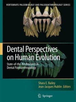 Dental Perspectives on Human Evolution - Bailey, Share, E. / Hublin, Jean-Jacques (eds.)