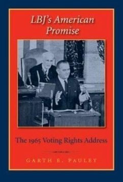 Lbj's American Promise: The 1965 Voting Rights Address - Pauley, Garth E.