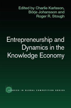 Entrepreneurship and Dynamics in the Knowledge Economy - Karlsson, Charlie / Johansson, Börje / Stough, Roger (eds.)