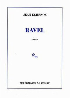 Ravel, französische Ausgabe - Echenoz, Jean