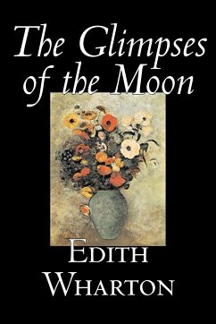 The Glimpses of the Moon by Edith Wharton, Fiction, Horror, Fantasy, Classics - Wharton, Edith