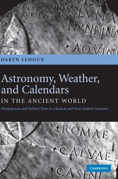 Astronomy, Weather, and Calendars in the Ancient World - Lehoux, Daryn