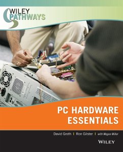 Wiley Pathways PC Hardware Essentials - Groth, David; Gilster, Ron; Miller, Megan