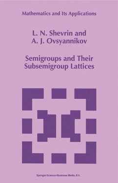 Semigroups and Their Subsemigroup Lattices - Shevrin, L. N.;Ovsyannikov, A. J.