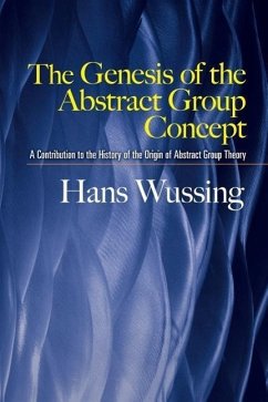 The Genesis of the Abstract Group Concept - Wussing, Hans