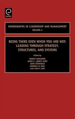 Being There Even When You are Not - Hooijberg, Robert (Volume ed.) / Hunt, Jerry / Antonakis, John / Boal, Kimberly / Lane, Nancy