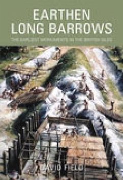 Earthen Long Barrows: The Earliest Monuments in the British Isles - Field, David