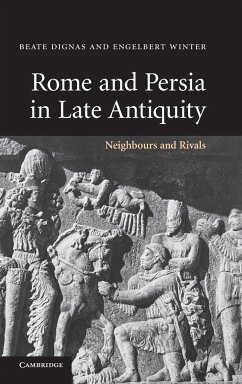 Rome and Persia in Late Antiquity - Dignas, Beate; Winter, Engelbert