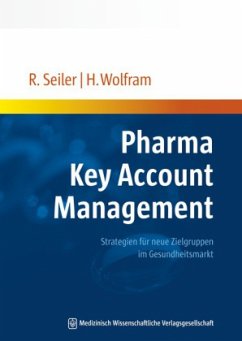 Pharma Key Account Management - Seiler, Rainer; Wolfram, Hanno