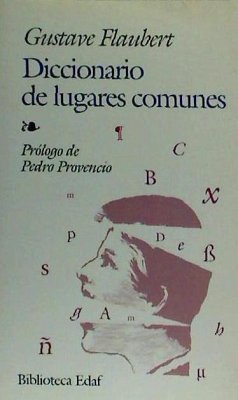 Diccionario de lugares comunes - Flaubert, Gustave; Provencio, Pedro