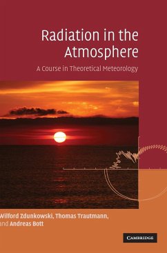 Radiation in the Atmosphere - Zdunkowski, Wilford; Trautmann, Thomas; Bott, Andreas