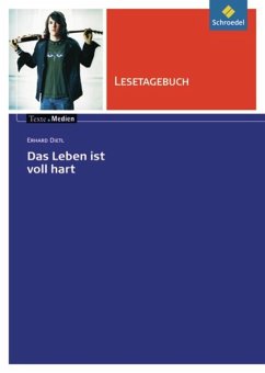 Das Leben ist voll hart. Lesetagebuch - Dietl, Erhard