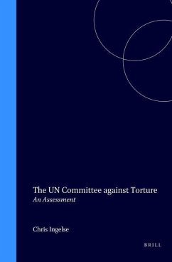 The Un Committee Against Torture: An Assessment - Ingelse, Chris