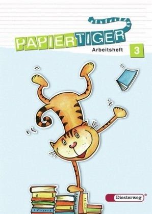 3. Schuljahr, Arbeitsheft / Papiertiger, Allgemeine Ausgabe, Neubearbeitung (2006) 3. Schuljahr, Arbeitsheft / Papiertiger, Allgemeine Ausgabe, Neubearbeitung (2006)