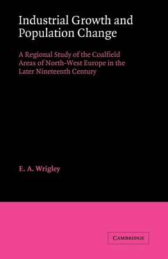 Industrial Growth and Population Change - Wrigley, E. A.