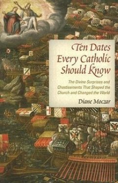 Ten Dates Every Catholic Should Know - Moczar, Diane