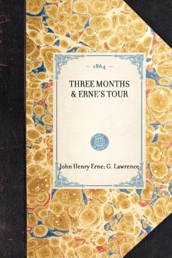 Three Months & Erne's Tour - Erne, John Henry; Lawrence, G.