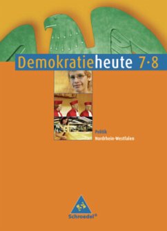 Demokratie heute / Demokratie heute - Ausgabe 2006 für Nordrhein-Westfalen / Demokratie heute, Realschule Nordrhein-Westfalen